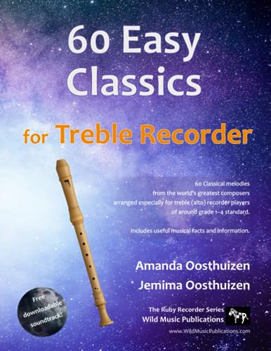 60 Easy Classics for Treble (Alto) Recorder: wonderful melodies by the world's greatest composers arranged for beginner to intermediate treble/alto recorder players, starting with the easiest von Independently published