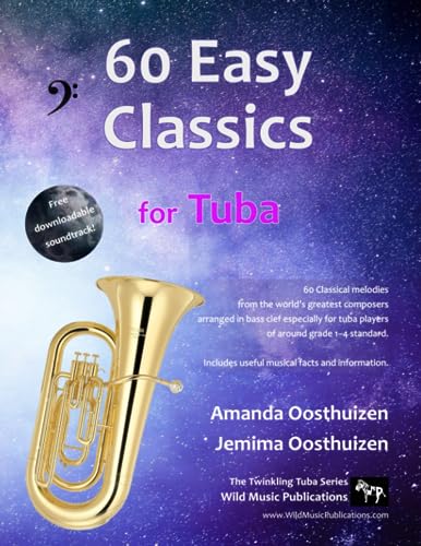 60 Easy Classics for Tuba: wonderful melodies by the world's greatest composers arranged for beginner to intermediate tuba players