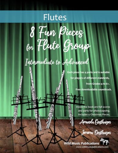 8 Fun Pieces for Flute Group - Intermediate to Advanced: Each piece has 4 parts and is suitable for players of different standards, from Grades 4 to 6+ 8 Fun Pieces for Flute Group - Intermediate to Advanced: Each piece has 4 parts and is suitable for players of different standards, from Grades 4 to 6+ von CreateSpace Independent Publishing Platform
