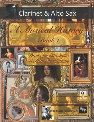 A Musical History Book 1: Duets for Clarinet and Alto Saxophone: 21 pieces dating from the 16th to early 20th century arranged for intermediate to advanced clarinet and alto saxophone players. A Musical History Book 1: Duets for Clarinet and Alto Saxophone: 21 pieces dating from the 16th to early 20th century arranged for intermediate to advanced clarinet and alto saxophone players. von Independently published