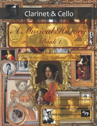 A Musical History Book 1: Duets for Clarinet and Cello: 21 pieces dating from the 16th to early 20th century arranged for intermediate to advanced clarinet and cello players. A Musical History Book 1: Duets for Clarinet and Cello: 21 pieces dating from the 16th to early 20th century arranged for intermediate to advanced clarinet and cello players. von Independently published