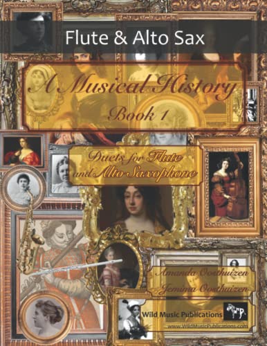 A Musical History Book 1: Duets for Flute and Alto Saxophone: 21 pieces dating from the 16th to early 20th century arranged for intermediate to advanced flute and alto saxophone players. A Musical History Book 1: Duets for Flute and Alto Saxophone: 21 pieces dating from the 16th to early 20th century arranged for intermediate to advanced flute and alto saxophone players. von Independently published