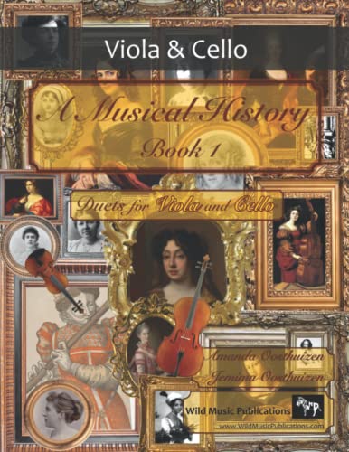 A Musical History Book 1: Duets for Viola and Cello: 21 pieces dating from the 16th to early 20th century arranged for intermediate to advanced viola and cello players.
