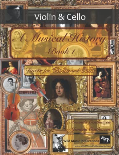 A Musical History Book 1: Duets for Violin and Cello: 21 pieces dating from the 16th to early 20th century arranged for intermediate to advanced violin and cello players. A Musical History Book 1: Duets for Violin and Cello: 21 pieces dating from the 16th to early 20th century arranged for intermediate to advanced violin and cello players. von Independently published