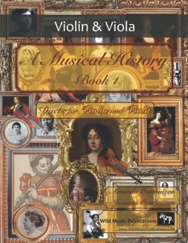 A Musical History Book 1: Duets for Violin and Viola: 21 pieces dating from the 16th to early 20th century arranged for intermediate to advanced violin and viola players.
