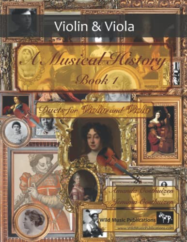 A Musical History Book 1: Duets for Violin and Viola: 21 pieces dating from the 16th to early 20th century arranged for intermediate to advanced violin and viola players. A Musical History Book 1: Duets for Violin and Viola: 21 pieces dating from the 16th to early 20th century arranged for intermediate to advanced violin and viola players. von Independently published
