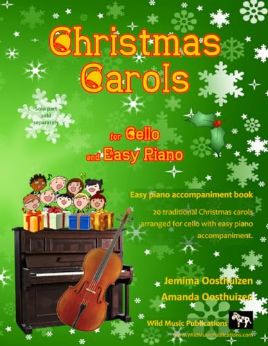 Christmas Carols for Cello and Easy Piano: 20 Traditional Christmas Carols arranged for Cello with easy Piano accompaniment. Play with the first 20 ... The Chortling Cello Book of Christmas Carols Christmas Carols for Cello and Easy Piano: 20 Traditional Christmas Carols arranged for Cello with easy Piano accompaniment. Play with the first 20 ... The Chortling Cello Book of Christmas Carols von CreateSpace Independent Publishing Platform