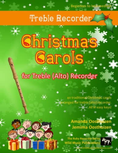 Christmas Carols for Treble (Alto) Recorder: 40 Traditional Christmas Carols arranged especially for Treble (Alto) Recorder