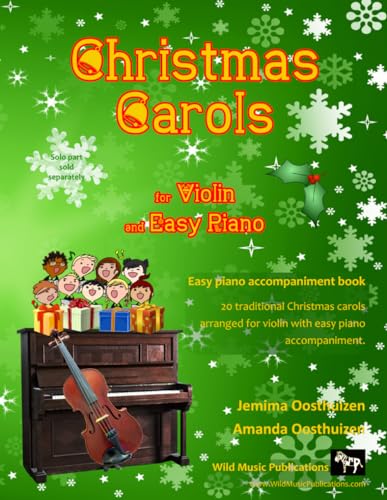 Christmas Carols for Violin and Easy Piano: 20 Traditional Christmas Carols arranged for Violin with easy Piano accompaniment. Play with the first 20 ... The Vibrant Violin Book of Christmas Carols Christmas Carols for Violin and Easy Piano: 20 Traditional Christmas Carols arranged for Violin with easy Piano accompaniment. Play with the first 20 ... The Vibrant Violin Book of Christmas Carols von CreateSpace Independent Publishing Platform
