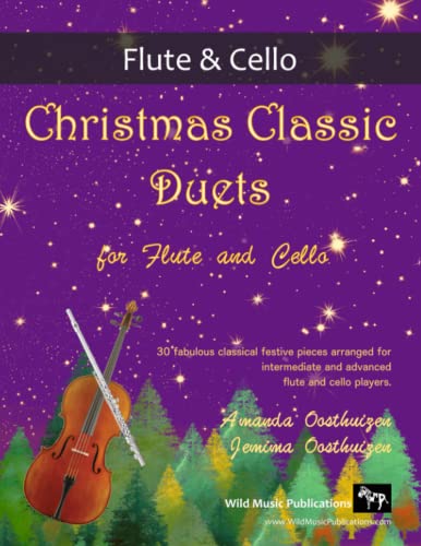 Christmas Classic Duets for Flute and Cello: 30 fabulous classical festive pieces arranged for intermediate and advanced players Christmas Classic Duets for Flute and Cello: 30 fabulous classical festive pieces arranged for intermediate and advanced players von Wild Music Publications