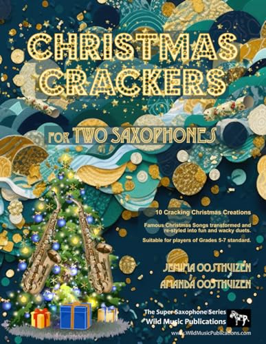 Christmas Crackers for Two Saxophones: 10 Cracking Christmas Numbers transformed from noble christmas carols into wacky duets, each in a unique style ... for two equal players of Grades 5-7 standard. Christmas Crackers for Two Saxophones: 10 Cracking Christmas Numbers transformed from noble christmas carols into wacky duets, each in a unique style ... for two equal players of Grades 5-7 standard. von CreateSpace Independent Publishing Platform