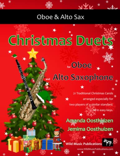 Christmas Duets for Oboe and Alto Saxophone: 21 Traditional Christmas Carols arranged for two equal players of intermediate standard