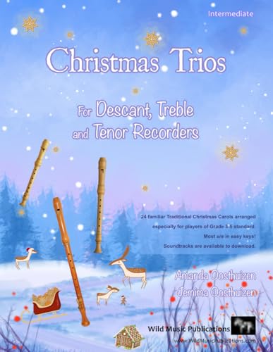 Christmas Trios for Descant, Treble and Tenor Recorders: 24 Traditional Christmas Carols arranged especially for three players of around Grades 3 - 5 standard. Most are in easy keys. von Independently published