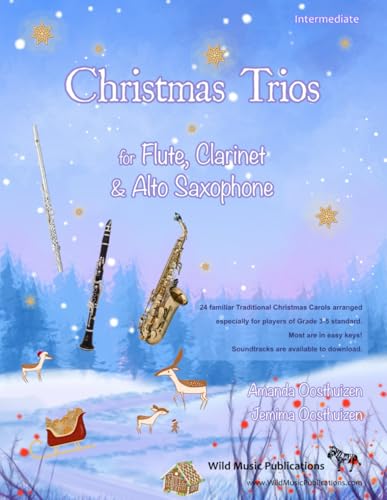 Christmas Trios for Flute, Clarinet and Alto Saxophone: 24 Traditional Christmas Carols arranged especially for flute, clarinet and alto saxophone ... Grades 3 - 5 standard. Most are in easy keys. Christmas Trios for Flute, Clarinet and Alto Saxophone: 24 Traditional Christmas Carols arranged especially for flute, clarinet and alto saxophone ... Grades 3 - 5 standard. Most are in easy keys. von CreateSpace Independent Publishing Platform