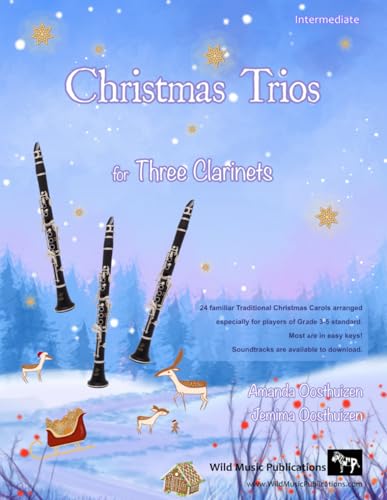 Christmas Trios for Three Clarinets: 24 Traditional Christmas Carols arranged especially for three clarinet players of Grades 3 - 5 standard. Most in easy keys. With one part entirely below the break. von Independently published