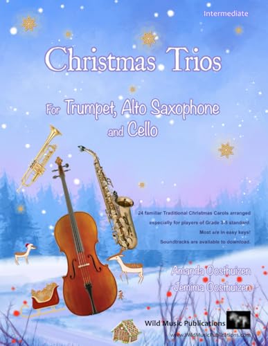 Christmas Trios for Trumpet, Alto Saxophone and Cello: 24 Traditional Christmas Carols arranged especially for three players of around Grades 3 - 5 standard. von Independently published
