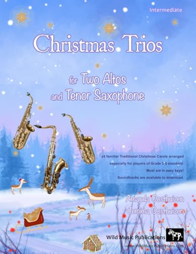 Christmas Trios for Two Altos and Tenor Saxophone: 24 Traditional Christmas Carols arranged especially for two altos and one tenor saxophone of Grades 3 - 5 standard. All are in easy keys. von CreateSpace Independent Publishing Platform