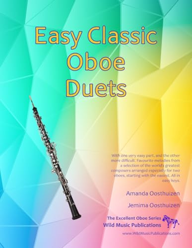 Easy Classic Oboe Duets: 25 great melodies from the world’s greatest composers with one very easy part and the other more difficult.: 27 great ... very easy part and the other more difficult. von Wild Music Publications