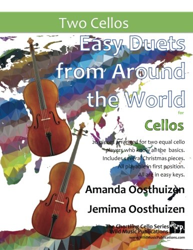 Easy Duets from Around the World for Cellos: 26 pieces especially arranged for two equal cello players who know all the basics. All in easy keys, and playable in first position. von CreateSpace Independent Publishing Platform