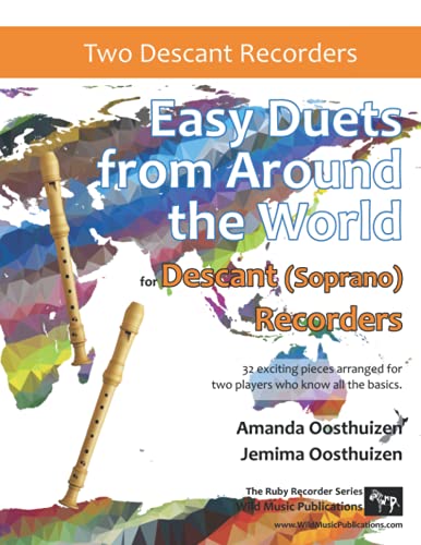 Easy Duets from Around the World for Descant (Soprano) Recorders: 32 exciting pieces arranged for two players who know all the basics von Wild Music Publications