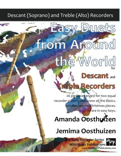 Easy Duets from Around the World for Descant and Treble Recorders: 26 pieces arranged for two equal descant and treble recorder players who know all ... Christmas pieces. All are in easy keys.
