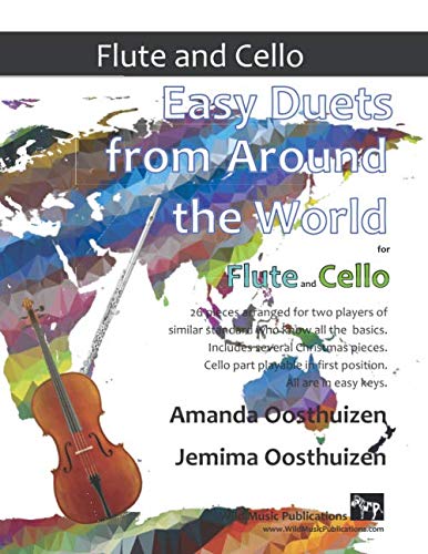 Easy Duets from Around the World for Flute and Cello: 26 pieces arranged for two players who know the basics, starting with the easiest. Includes several Christmas pieces. Easy Duets from Around the World for Flute and Cello: 26 pieces arranged for two players who know the basics, starting with the easiest. Includes several Christmas pieces. von Independently published