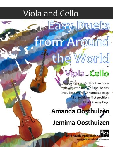 Easy Duets from Around the World for Viola and Cello: 26 pieces arranged especially for two players who know all the basics. Includes several ... in easy keys, and playable in first position.