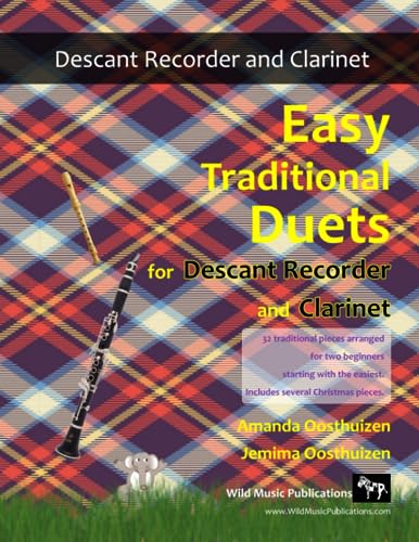 Easy Traditional Duets for Descant Recorder and Clarinet: 32 traditional melodies arranged especially for beginners. All in easy keys. Easy Traditional Duets for Descant Recorder and Clarinet: 32 traditional melodies arranged especially for beginners. All in easy keys.