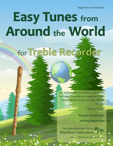 Easy Tunes from Around the World for Treble Recorder: 70+ traditional melodies and rounds from 40 countries arranged for beginner treble (alto) recorder players, starting with the easiest. von Independently published