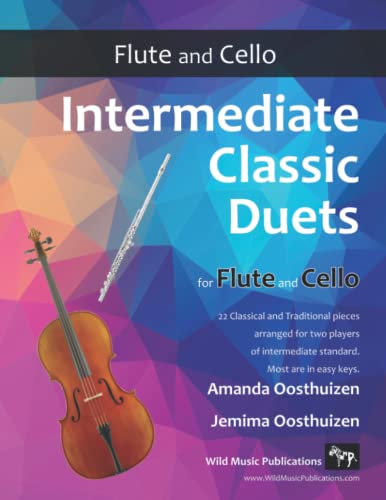 Intermediate Classic Duets for Flute and Cello: 22 classical and traditional melodies for Flute and Cello players of a similar intermediate standard. Mostly in easy keys.