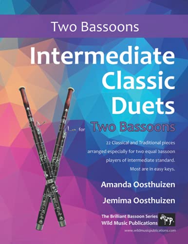 Intermediate Classic Duets for Two Bassoons: 22 classical and traditional pieces arranged for two players of equal standard. All in easy keys. Intermediate Classic Duets for Two Bassoons: 22 classical and traditional pieces arranged for two players of equal standard. All in easy keys. von CreateSpace Independent Publishing Platform
