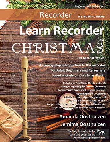 Learn Recorder for Christmas: U.S. Musical Terms: a step-by-step introduction to the recorder for Adult Beginners and Refreshers based entirely on Christmas music.