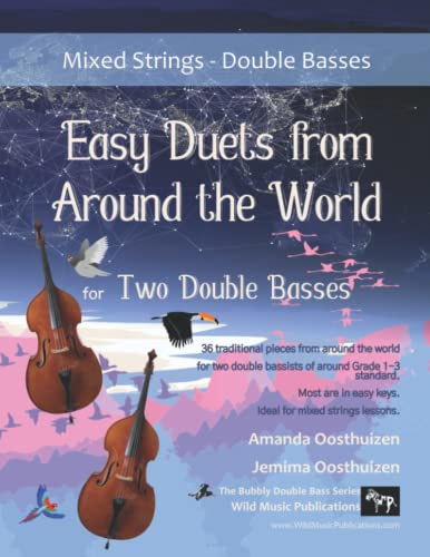 Mixed Strings: Easy Duets from Around the World for Two Double Basses: 36 traditional melodies arranged for two double bass players who know the basics. Mixed Strings: Easy Duets from Around the World for Two Double Basses: 36 traditional melodies arranged for two double bass players who know the basics.