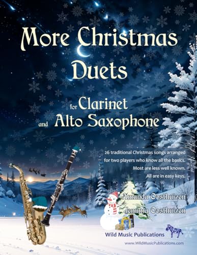 More Christmas Duets for Clarinet and Alto Saxophone: 26 Christmas songs arranged especially for two equal players of Grades 2-4 standard. Most are less well-known, all are in easy keys.