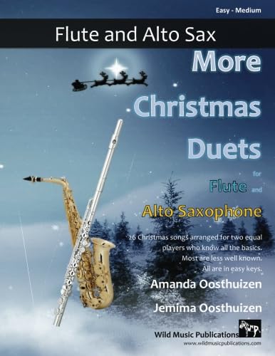More Christmas Duets for Flute and Alto Saxophone: 26 Christmas songs arranged especially for two equal players. Most are less well-known, all are in easy keys. von CreateSpace Independent Publishing Platform