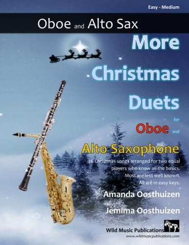 More Christmas Duets for Oboe and Alto Saxophone: 26 Christmas songs arraged for two equal players who know all the basics. Most are less well-known, all are in easy keys. von CreateSpace Independent Publishing Platform