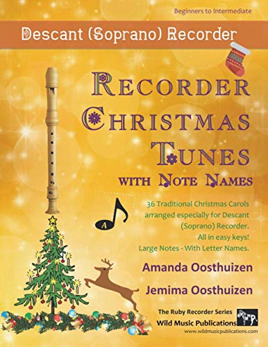 Recorder Christmas Tunes with Note Names: 36 Traditional Christmas Songs with the letter names written inside every note, for Descant (Soprano) Recorder