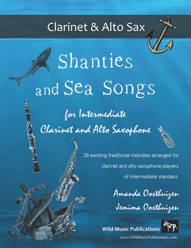 Shanties and Sea Songs for Intermediate Clarinet and Alto Saxophone: 26 traditional melodies arranged as exciting duets Shanties and Sea Songs for Intermediate Clarinet and Alto Saxophone: 26 traditional melodies arranged as exciting duets von Independently published