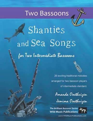 Shanties and Sea Songs for Two Intermediate Bassoons: 26 traditional melodies arranged as exciting duets Shanties and Sea Songs for Two Intermediate Bassoons: 26 traditional melodies arranged as exciting duets von Independently published