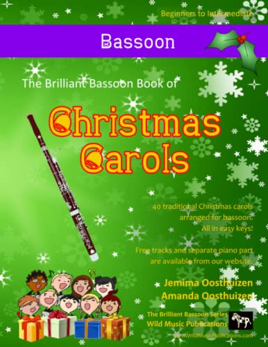 The Brilliant Bassoon Book of Christmas Carols: 40 Traditional Christmas Carols arranged especially for Bassoon The Brilliant Bassoon Book of Christmas Carols: 40 Traditional Christmas Carols arranged especially for Bassoon