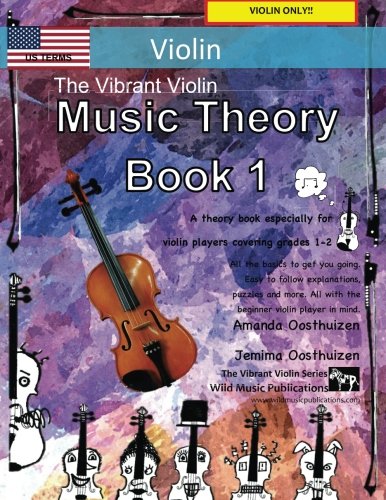 The Vibrant Violin Music Theory Book 1 - US Terms: A music theory book especially for violin players with easy to follow explanations, puzzles, and more! All you need to know for violin Grades 1-2. The Vibrant Violin Music Theory Book 1 - US Terms: A music theory book especially for violin players with easy to follow explanations, puzzles, and more! All you need to know for violin Grades 1-2.