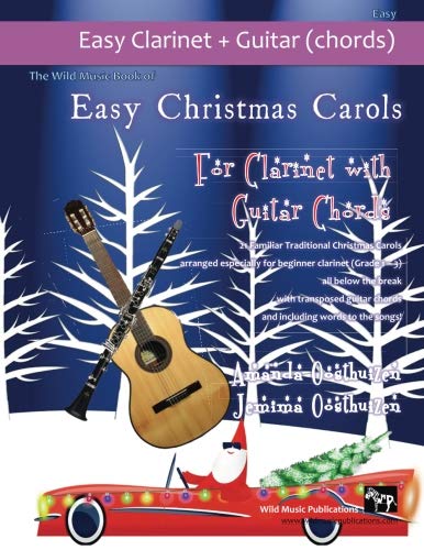 The Wild Music Book of Easy Christmas Carols for Clarinet with Guitar Chords: 21 Traditional Christmas Carols arranged especially for clarinet of ... to the songs. In easy keys for the clarinet. The Wild Music Book of Easy Christmas Carols for Clarinet with Guitar Chords: 21 Traditional Christmas Carols arranged especially for clarinet of ... to the songs. In easy keys for the clarinet. von CreateSpace Independent Publishing Platform