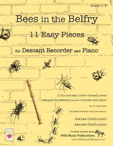 Bees in the Belfry for Descant Recorder: 11 Easy Pieces for Descant Recorder and Piano Bees in the Belfry for Descant Recorder: 11 Easy Pieces for Descant Recorder and Piano von Independently published