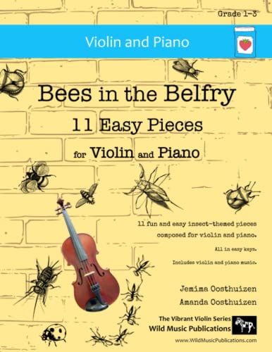Bees in the Belfry for Violin: 11 Easy Pieces for Violin and Piano Bees in the Belfry for Violin: 11 Easy Pieces for Violin and Piano