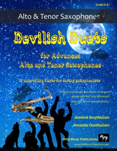 Devilish Duets for Advanced Alto and Tenor Saxophones: 13 well-known creepy classical favourites arranged especially for alto and tenor saxophones of around Grades 6-8+ Devilish Duets for Advanced Alto and Tenor Saxophones: 13 well-known creepy classical favourites arranged especially for alto and tenor saxophones of around Grades 6-8+ von Independently published