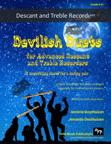 Devilish Duets for Advanced Descant and Treble Recorders: 13 fiendish classical favourites arranged for descant (soprano) and treble (alto) recorder of around Grades 6-8 von Independently published