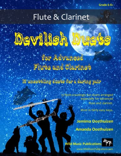 Devilish Duets for Advanced Flute and Clarinet: 13 unsettling duets arranged especially for two daring players
