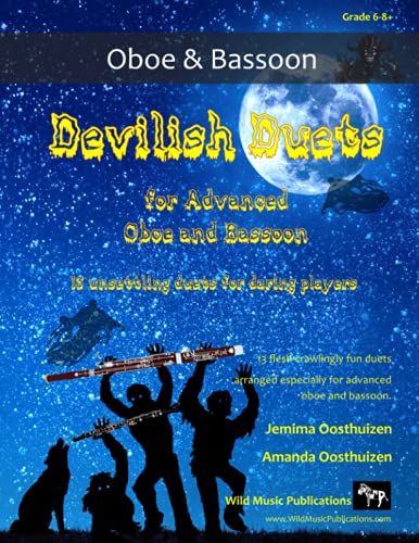Devilish Duets for Advanced Oboe and Bassoon: 13 well-known creepy classical favourites arranged especially for oboe and bassoon players of around Grades 6-8 von Independently published
