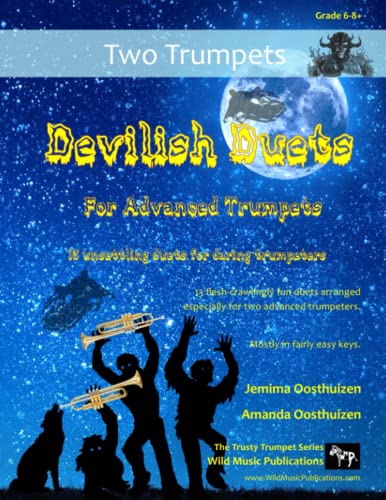 Devilish Duets for Advanced Trumpets: 13 fiendish classical favourites arranged for two trumpets of around Grades 6-8+ Devilish Duets for Advanced Trumpets: 13 fiendish classical favourites arranged for two trumpets of around Grades 6-8+ von Independently published