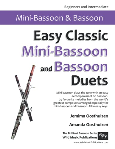 Easy Classic Mini-Bassoon and Bassoon Duets: where the mini-bassoon plays the tune with an easy accompaniment on bassoon. 25 favourite melodies by the ... tune and bassoon plays an easy accompaniment.